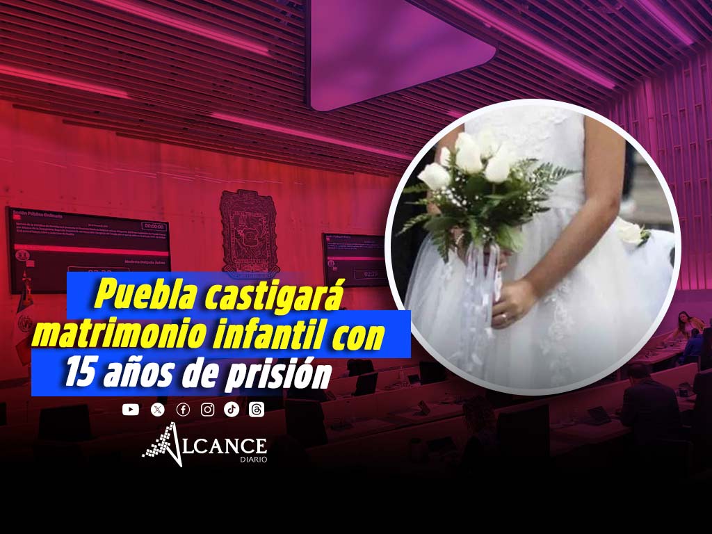 Matrimonio infantil en Puebla se castigaría con 15 años de prisión 
