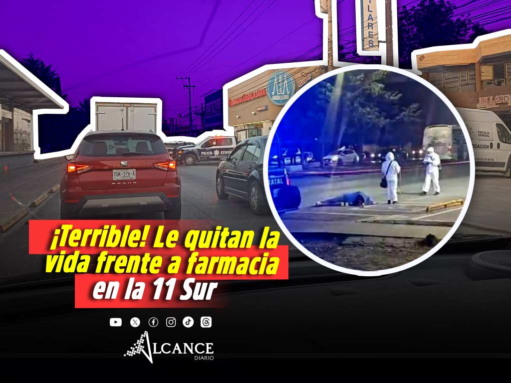 ¡Violenta mañana! Asesinan a hombre frente a Farmacia Guadalajara en la 11 Sur