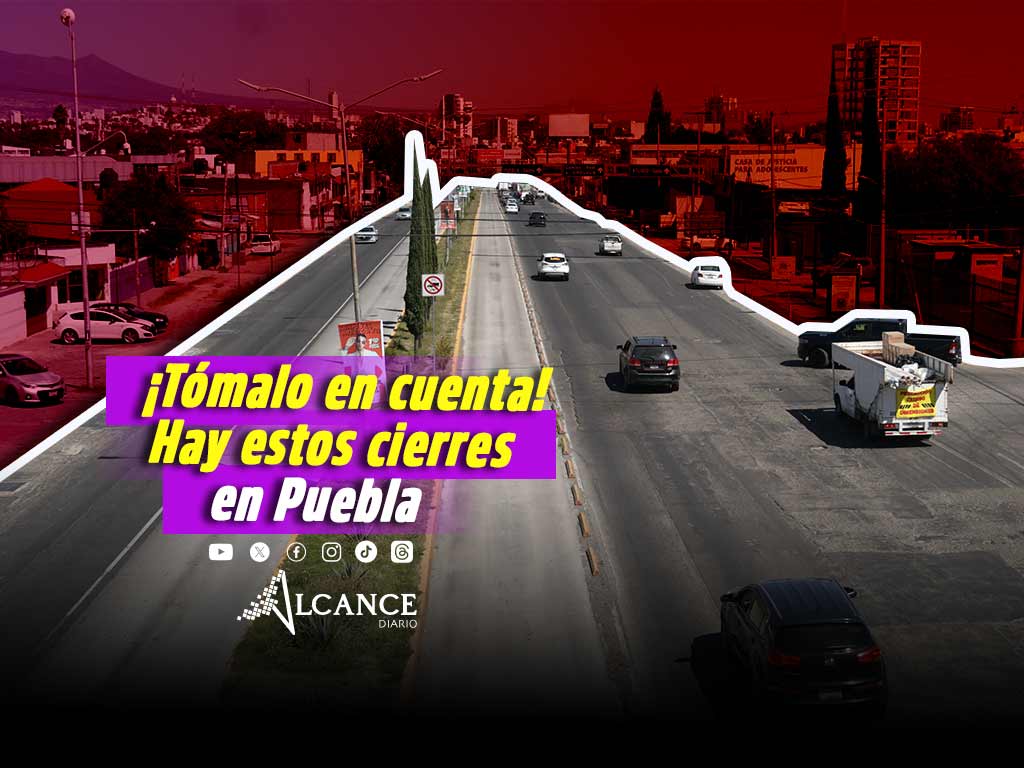 ¿Qué cierres viales activos hay en Puebla?