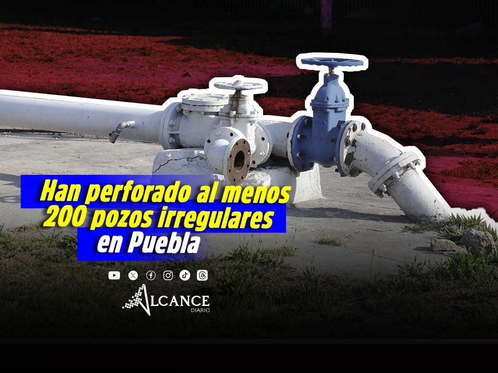 CONAGUA registra 200 denuncias por perforación de pozos irregulares en Puebla