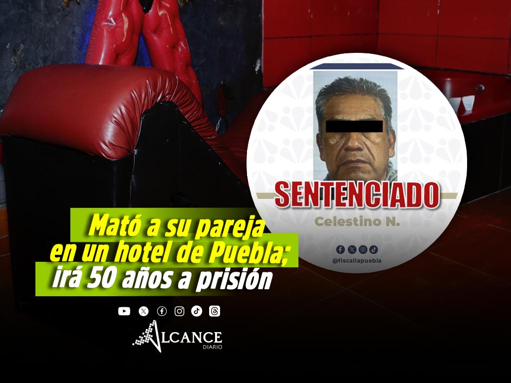 Condenan a 50 años de prisión a responsable de feminicidio en la Ciudad de Puebla; le quitó la vida en hotel