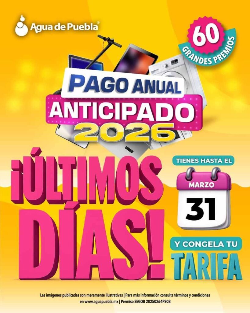 Informa Agua de Puebla los últimos días para aprovechar el Pago Anual Anticipado 2026