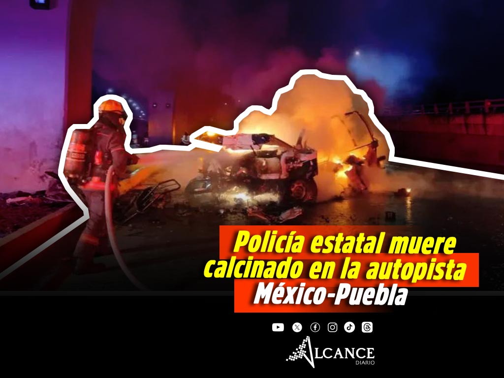Accidente en la autopista México-Puebla deja un policía calcinado