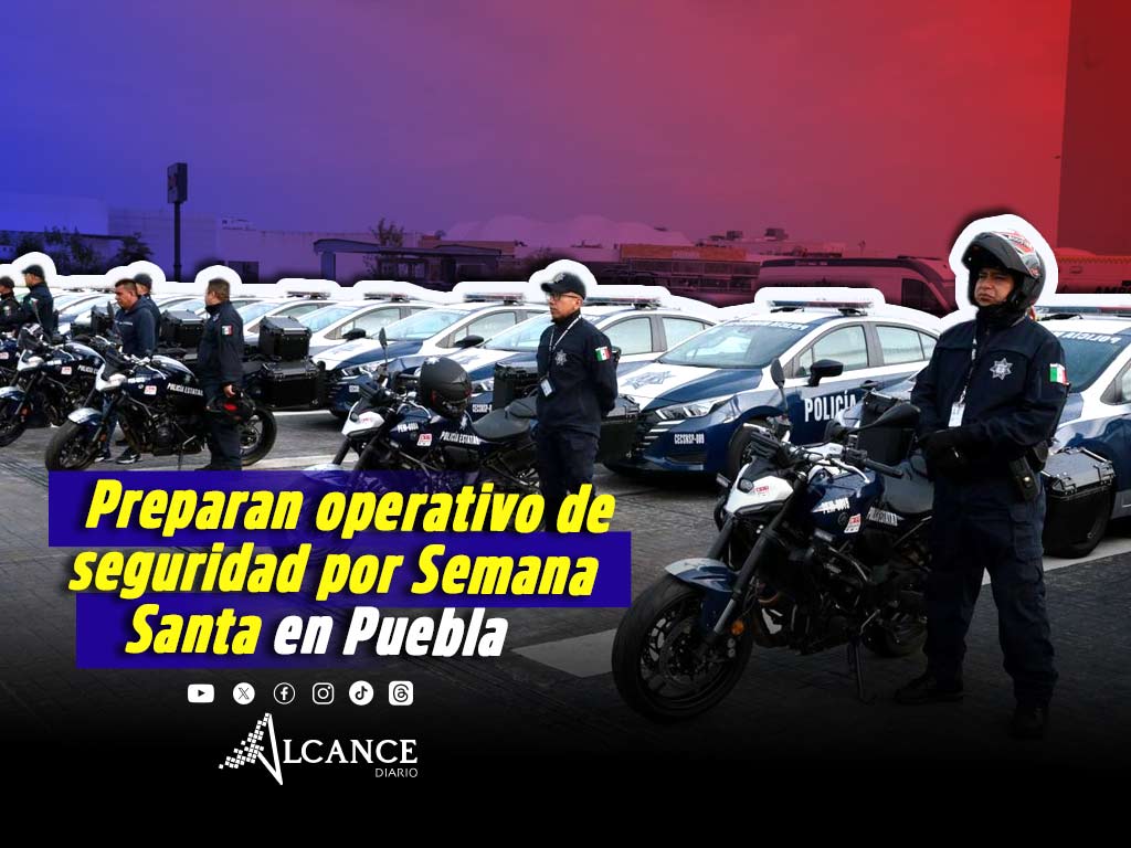 Más de 4 mil elementos de seguridad protegerán a familias poblanas durante Semana Santa