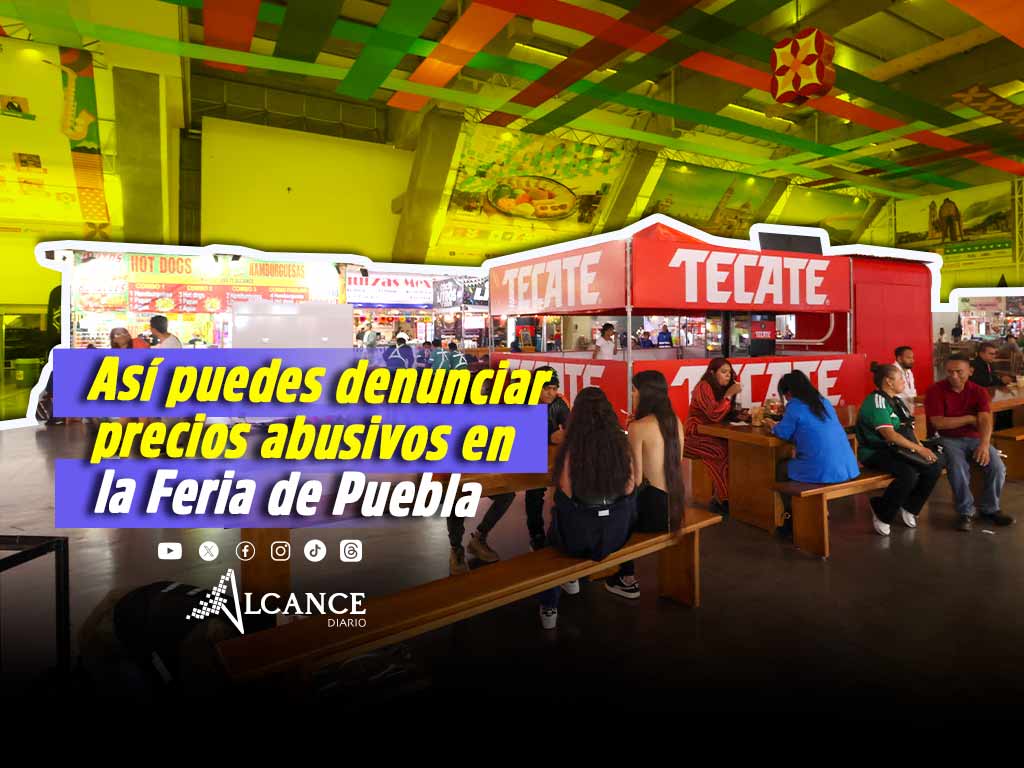 Feria de Puebla 2026: habilitan canales para denunciar abusos y aumentos injustificados de precios