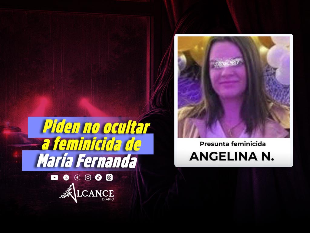 Piden a familia de Angelina N. entregarla a autoridades por feminicidio de María Fernanda López 