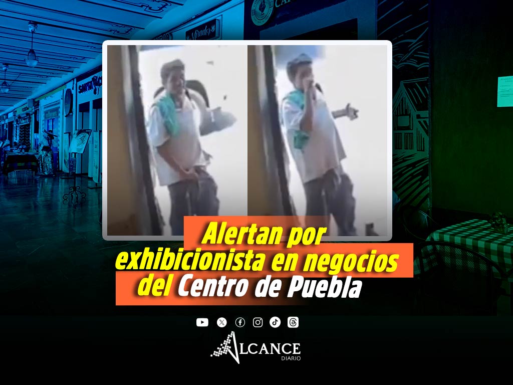 Denuncian a acosador en el Centro Histórico de Puebla; exhibe sus genitales en comercios