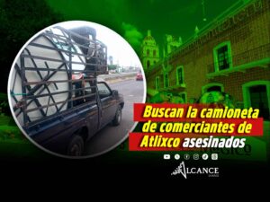 Eran comerciantes de Atlixco los hombres encontrados sin vida en Izúcar; buscan su camioneta