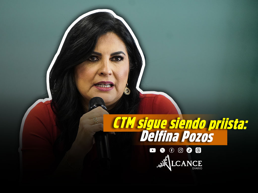CTM es organización priista pese a apoyo a otros perfiles, afirma Delfina Pozos
