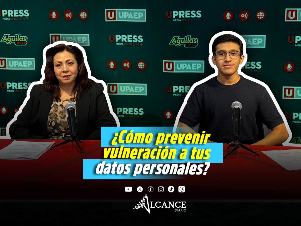 ¿Cómo prevenir vulneración a tus datos personales? Esto recomienda la UPAEP