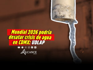 Mundial 2026 podría agravar crisis de agua en CDMX, advierten expertos de la UDLAP
