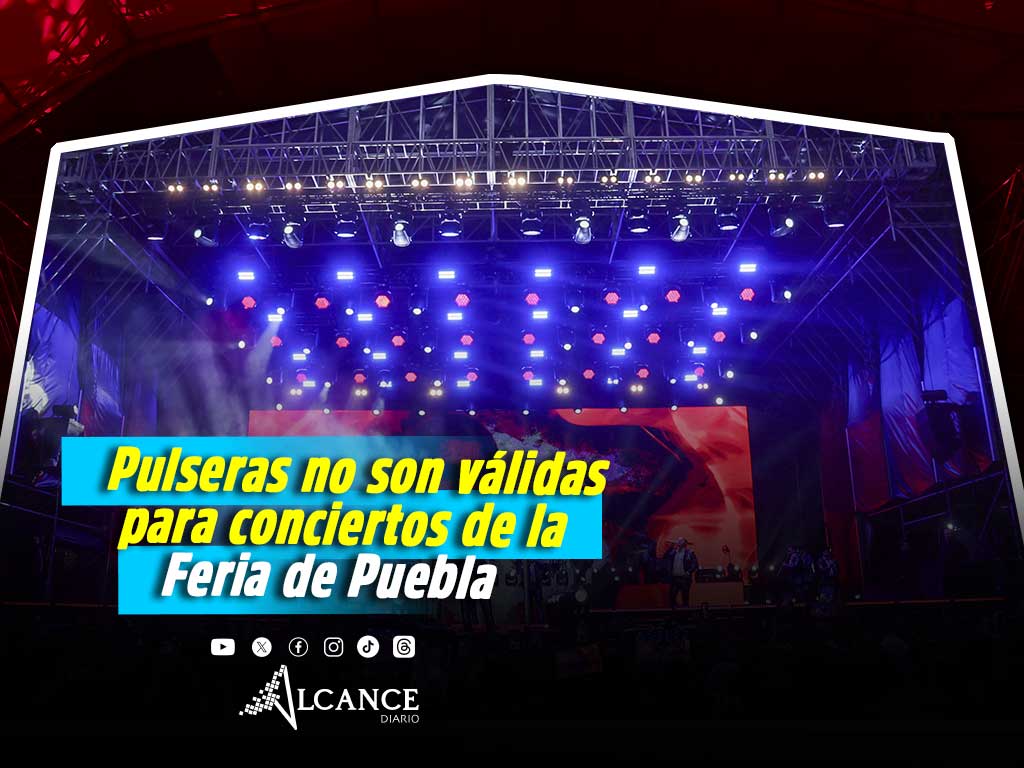 Pulseras no serán permitidas para ingresar a la Feria de Puebla