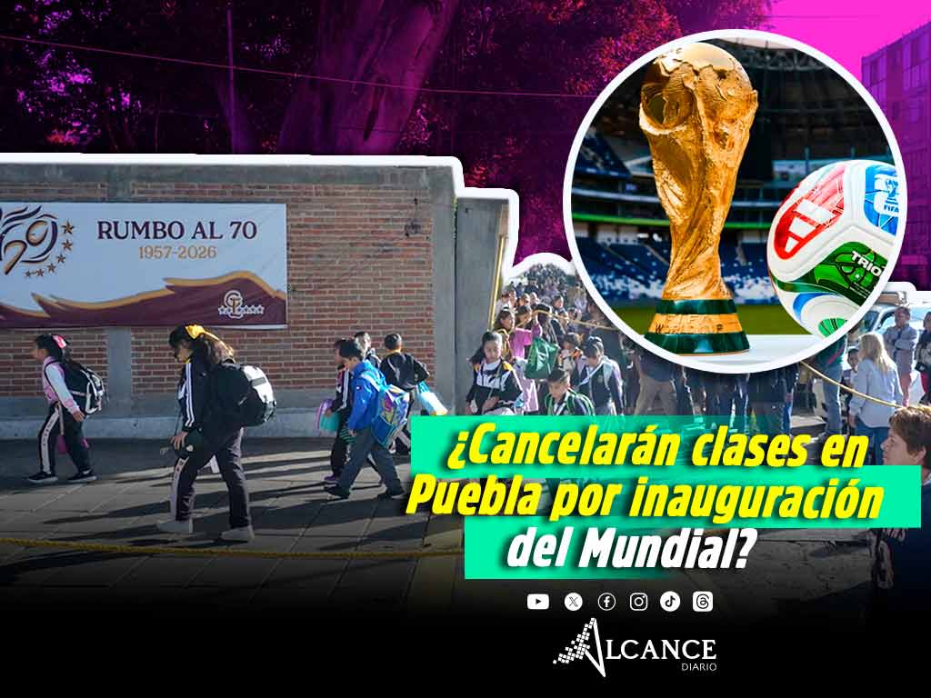 ¿Habrá clases en Puebla por la inauguración del Mundial 2026? Esto sabemos