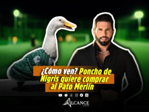 ¡Va por Merlín! Poncho De Nigris ofrece hasta 800 mil pesos por el pato viral del Mundial 2026