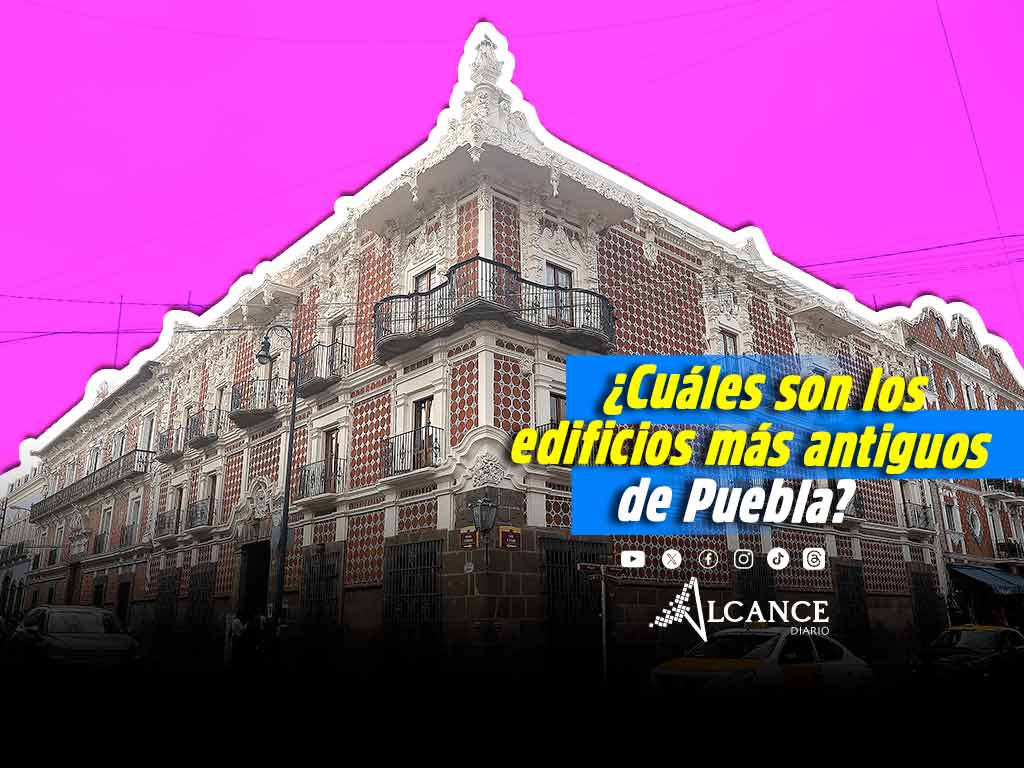 Estos son algunos de los edificios más antiguos del Centro Histórico de Puebla