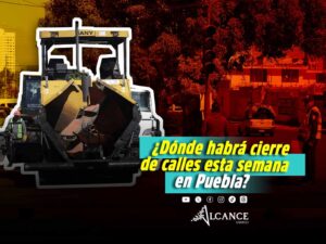 Cierres viales por obras de pavimentación en Puebla: estas calles permanecerán cerradas del 8 al 12 de junio