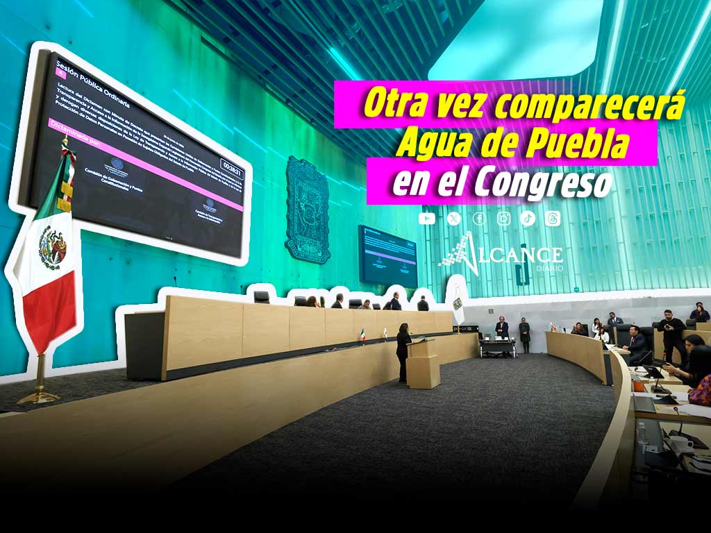 Nueva comparecencia de Agua de Puebla en el Congreso será el 7 de julio