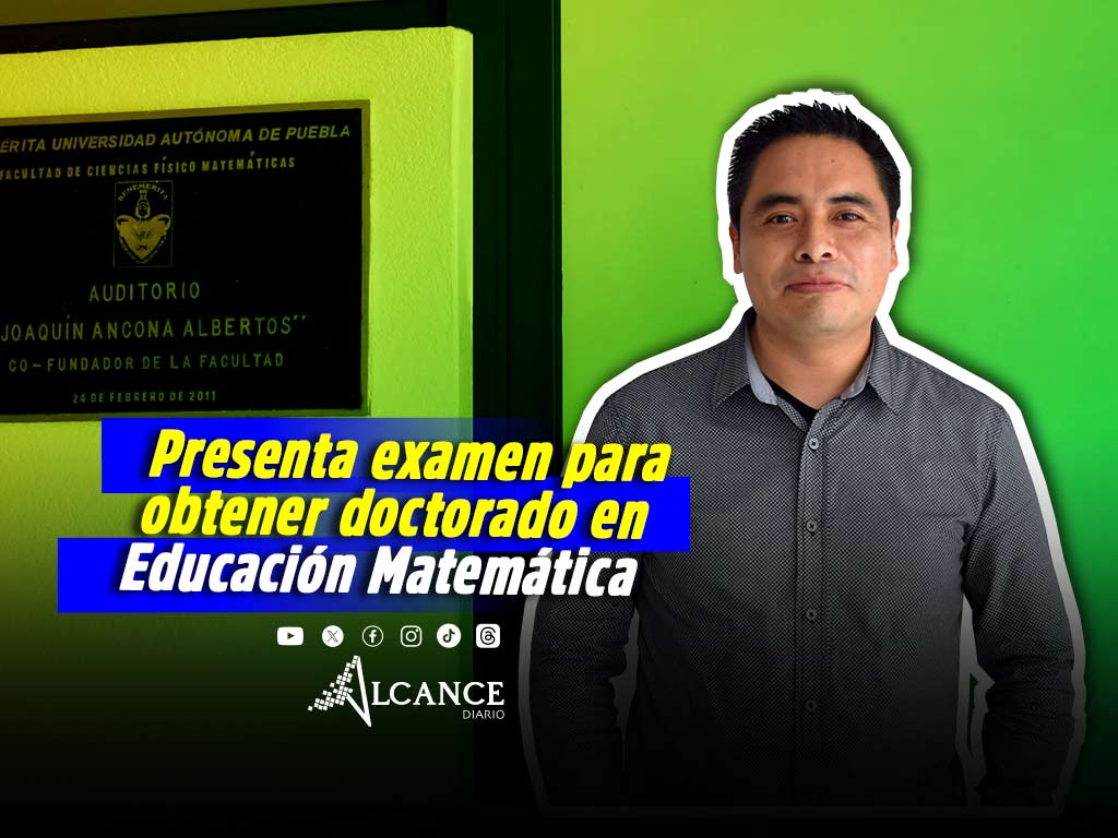 José David Morante se convierte en el primer doctor egresado de Educación Matemática de la BUAP