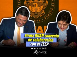 BUAP y TEEP firman convenio para fortalecer la formación de estudiantes y la cultura democrática