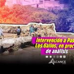 CONAGUA debe avalar intervenciones a Paso de Los Gallos