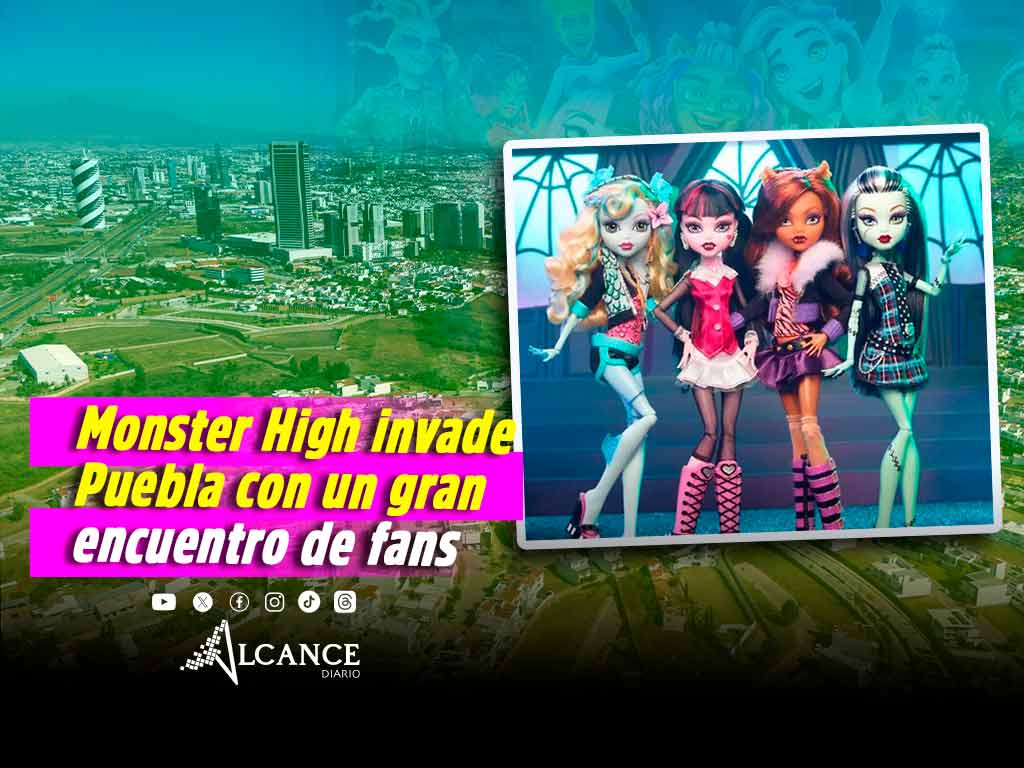 ¡Llega el Monster Day a Puebla! Fans de Monster High podrán intercambiar, vender y exhibir sus colecciones
