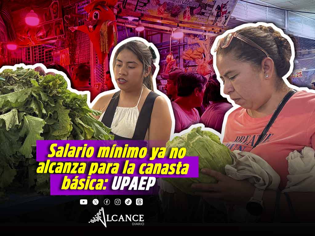 En Puebla, familias con salario mínimo no pueden costear la canasta básica: UPAEP