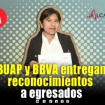 Entregan BUAP y Fundación BBVA México reconocimientos a egresados de licenciatura