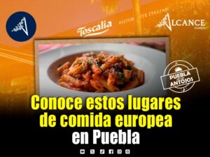 Cinco restaurantes para disfrutar comida europea en Puebla