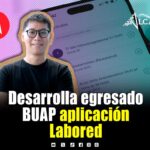 Egresado de la BUAP crea Labored, app para agendar análisis clínicos a domicilio