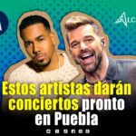 ¡Puebla se prepara para una lluvia de conciertos! Ricky Martin, Romeo Santos y más artistas llegarán