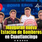Cuautlancingo inaugura Estación de Bomberos; anuncian ampliar seguridad social para elementos 