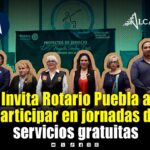 Club Rotario en Puebla tendrá jornadas de servicios gratis, así puedes acceder