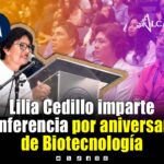 Dicta conferencia Rectora Lilia Cedillo en conmemoración del XIII aniversario Biotecnología
