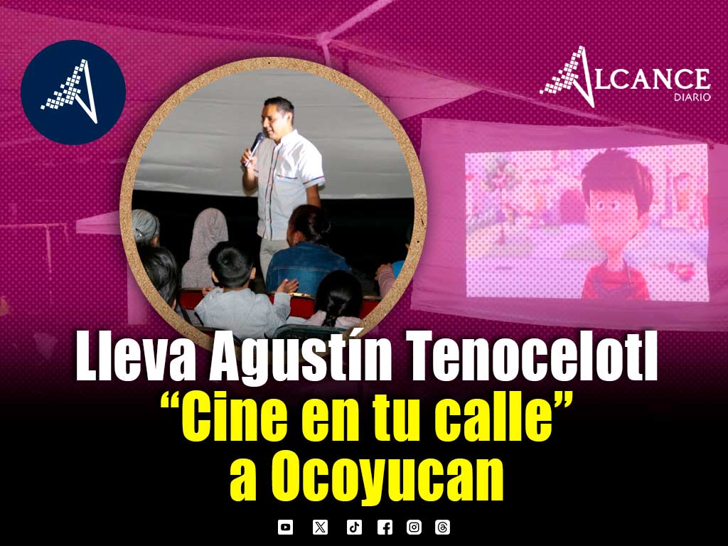 Arranca Agustín Tenocelotl el programa "Cine en tu calle" en Ocoyucan