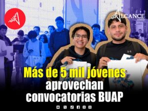 BUAP beneficia a 5 mil 600 jóvenes con Corrimiento y Lugares Disponibles 2026