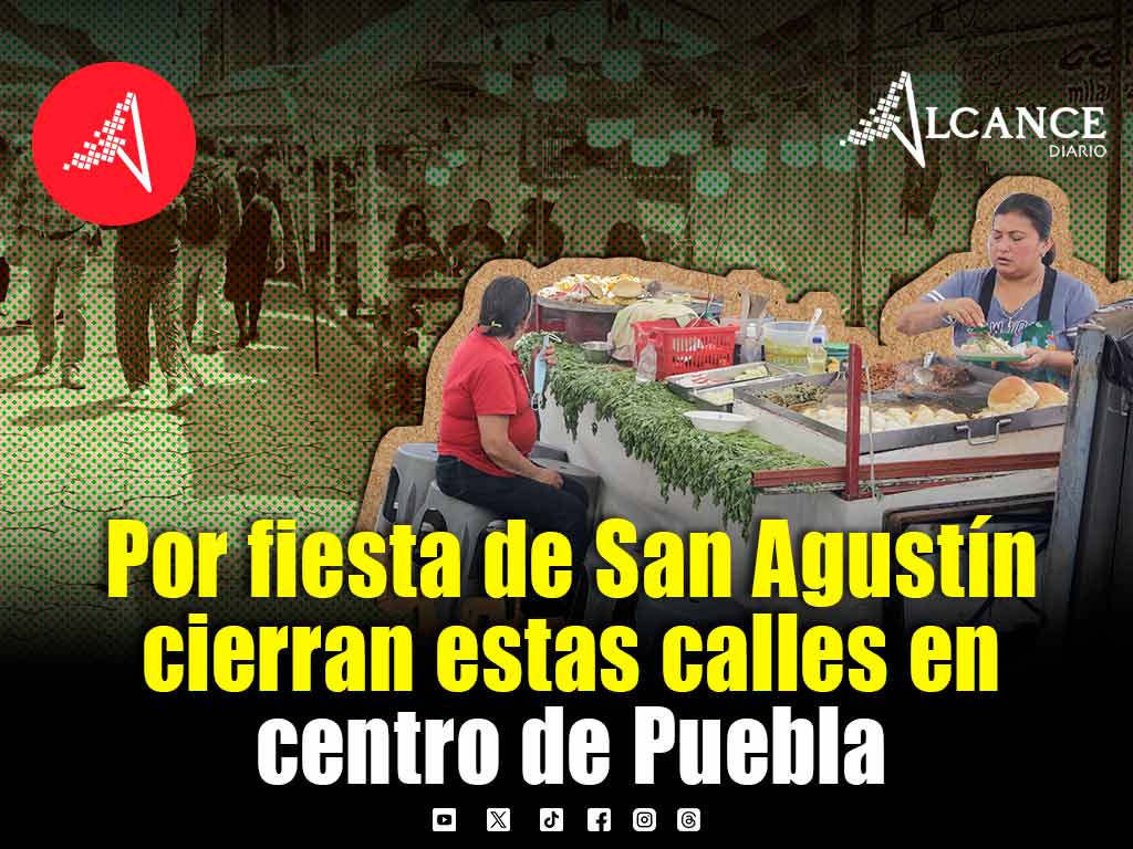Habrá cierre vial en estas calles de Puebla por la fiesta de San Agustín