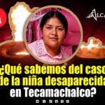 Desaparece Danna de 13 años en Tecamachalco y cierran la Puebla-Orizaba; esto sabemos del caso