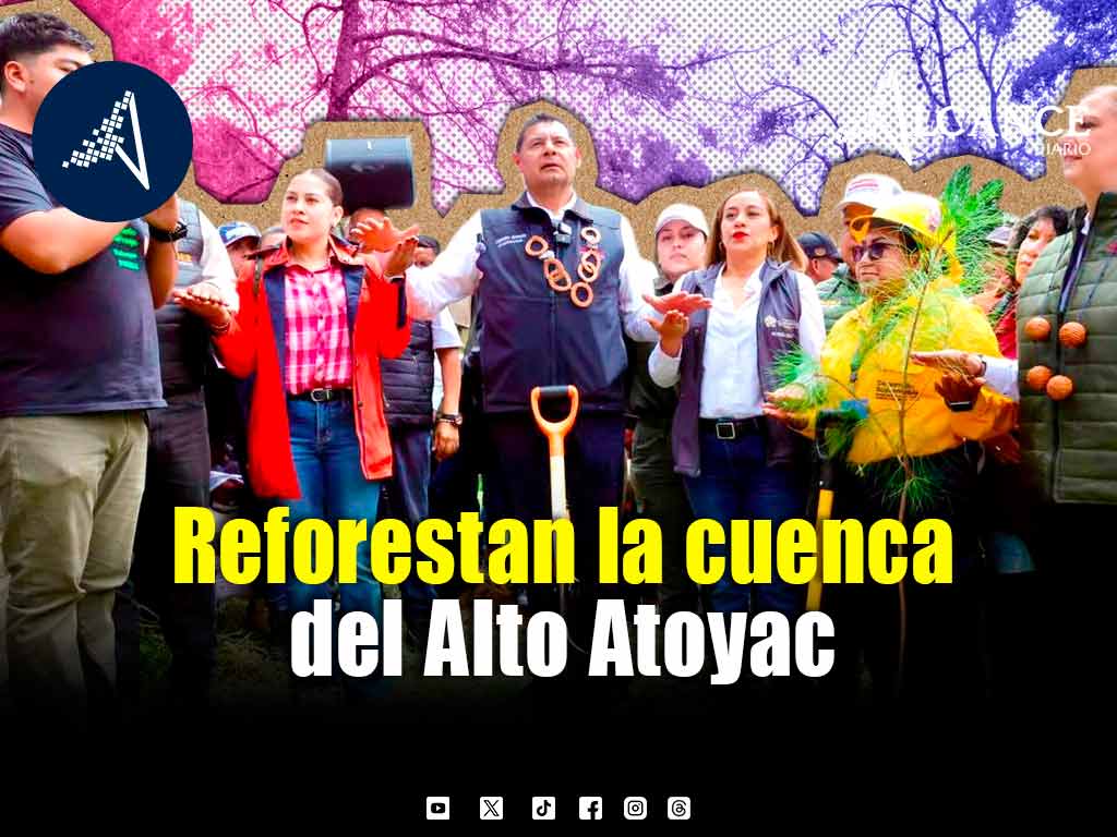 Encabeza Armenta Jornada de Reforestación en parte alta del Atoyac