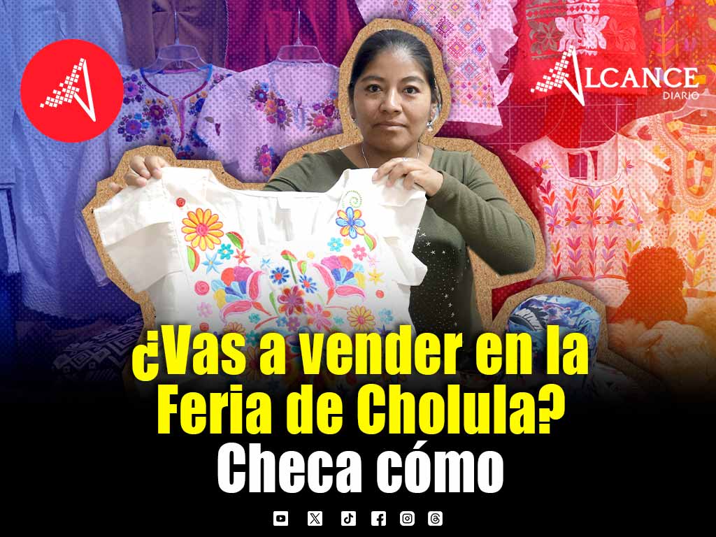 ¿Quieres vender en la Feria de Cholula? Así le puedes hacer, Gobierno anuncia procedimiento