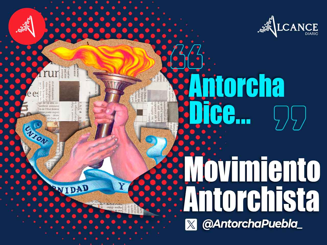 Columna Movimiento Antorchista - Antorcha Dice