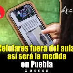 Primarias y secundarias de Puebla dirán adiós a los celulares en clase, esto se sabe