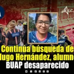 FGE no descarta ninguna línea de investigación en desaparición de Hugo Hernández, estudiante de la BUAP