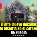 El Alto cumple 96 años de historia en Puebla, así ha cambiado el mercado