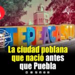 Fundada antes que Puebla: Tepeaca, la ciudad con más de 500 años de historia