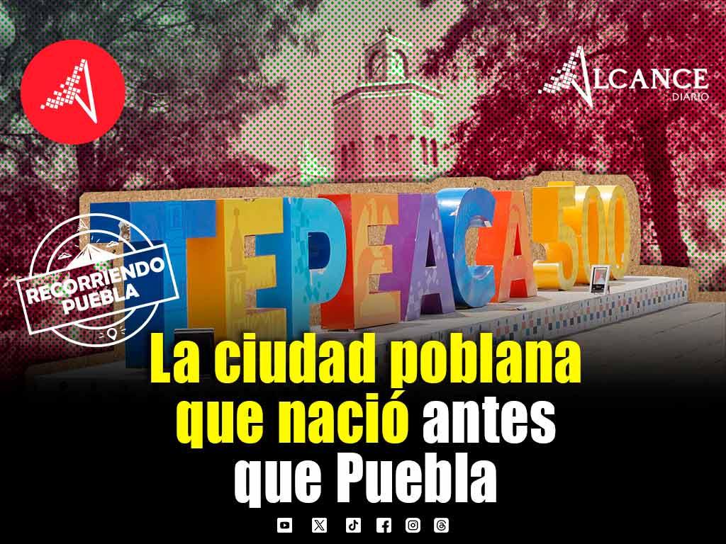 Fundada antes que Puebla: Tepeaca, la ciudad con más de 500 años de historia