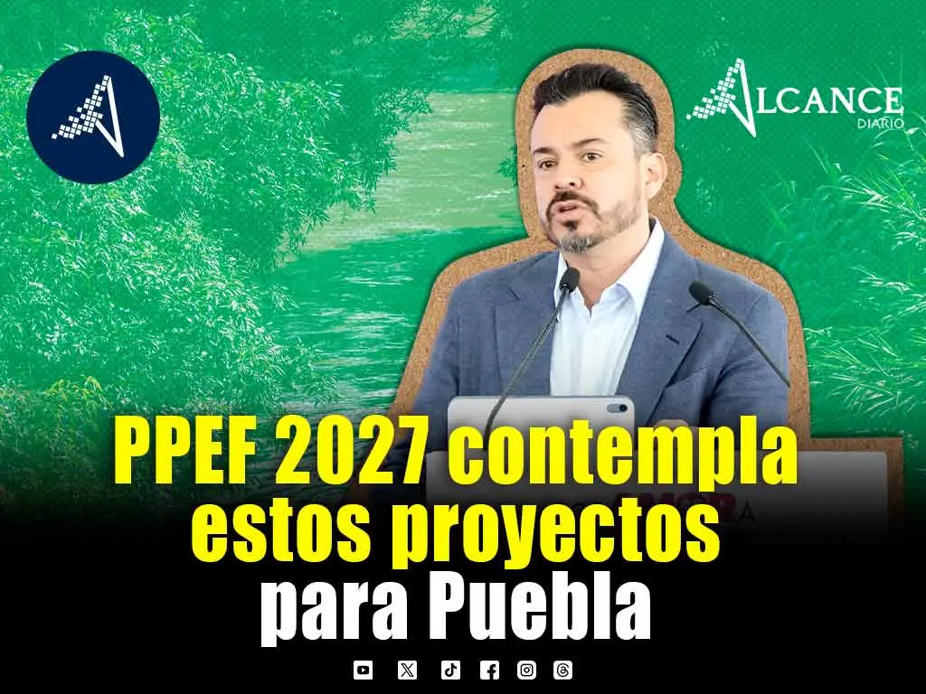 PPEF 2027 contempla diversos proyectos y programas para Puebla