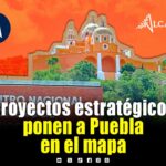 Puebla destaca por proyectos estratégicos durante segundo informe de Sheinbaum