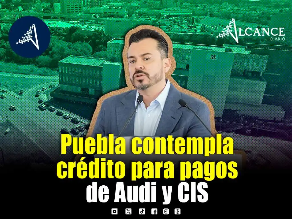 Gobierno de Puebla analiza crédito a corto plazo para cubrir pagos de Audi y CIS