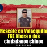 Rescata FGE a dos ciudadanos chinos secuestrados y detiene a presunto captor en Valsequillo