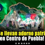 ¡Se pasó de… espíritu patrio! Camioneta derriba estructura de luces en pleno Centro Histórico de Puebla
